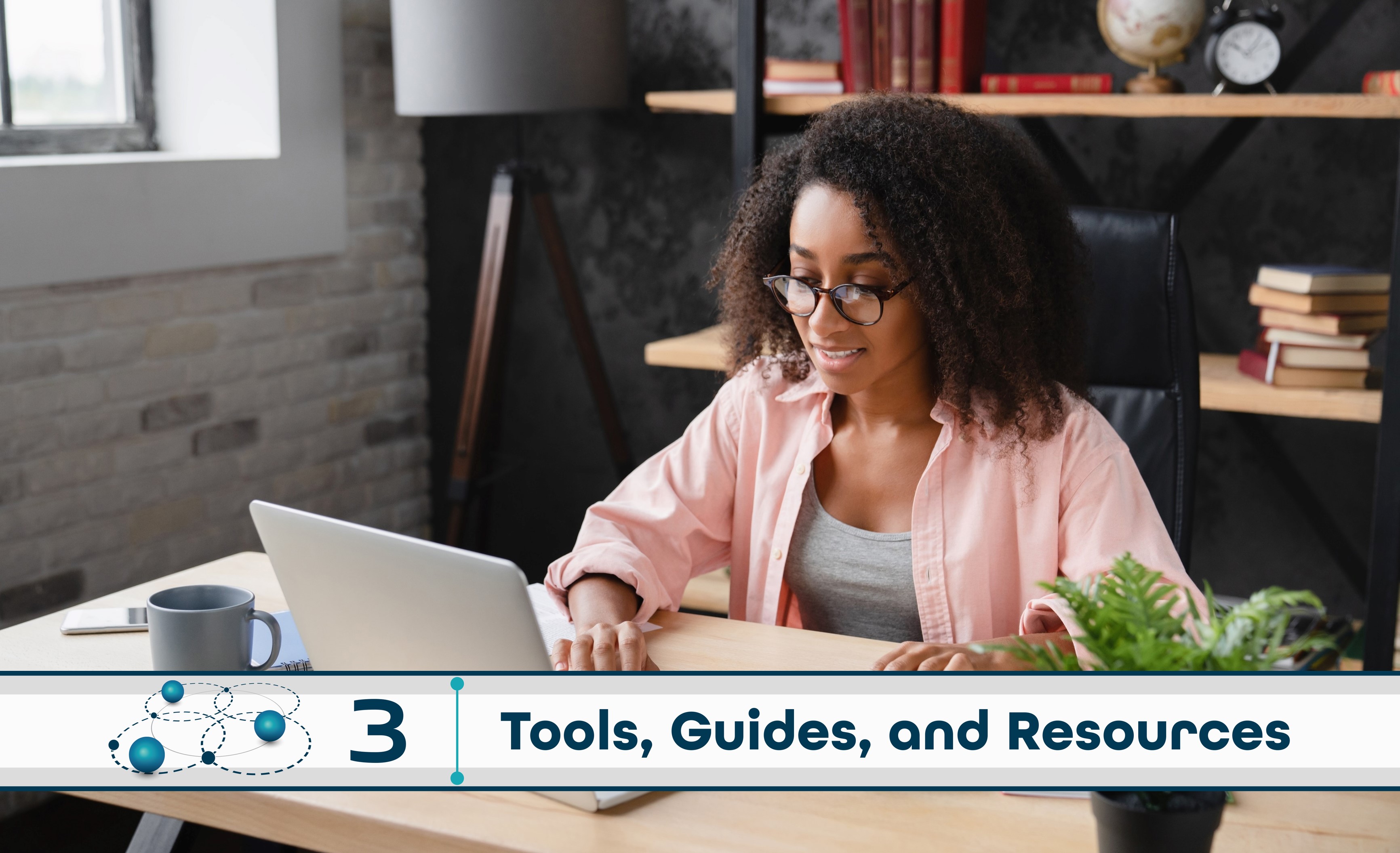 Level 3: Tools, Guides, and Resources