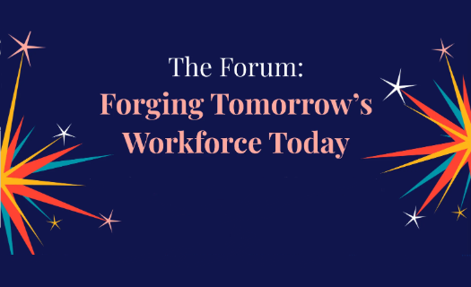 Blue field with the text: The Forum: Forging Tomorrow's Workforce Today