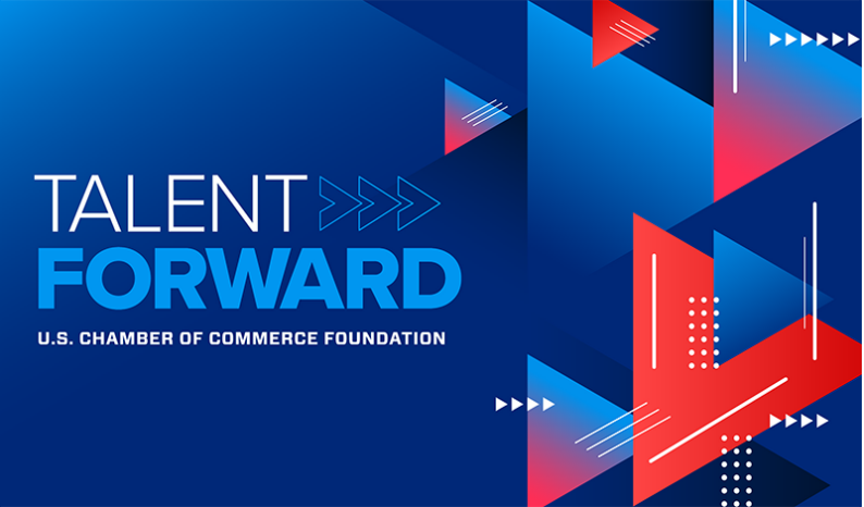 Talent Forward - US Chamber of Commerce Foundation